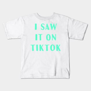 I Saw It On TikTok Thing Snarky Teen Meme Tik Tok Gifts Kids T-Shirt